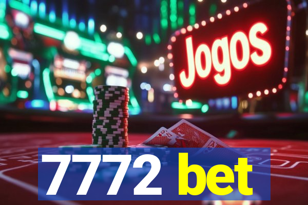 7772 bet